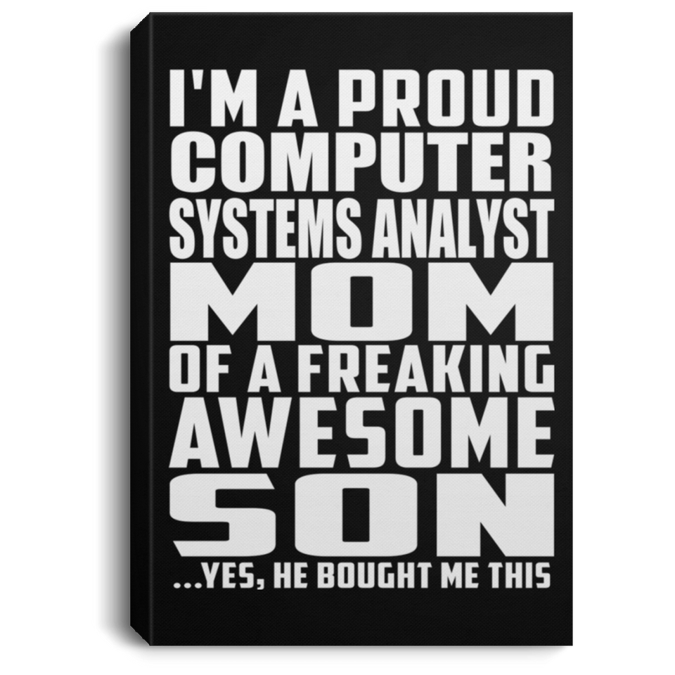Proud Computer Systems Analyst Mom Of Awesome Son - Canvas Portrait