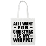 All I Want For Christmas Is My Whippet - Tote Bag White