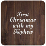 First Christmas With My Nephew - Drink Coaster D