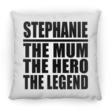 Stephanie The Mum The Hero The Legend - Throw Pillow