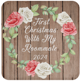 First Christmas With My Roommate 2024 - Drink Coaster B