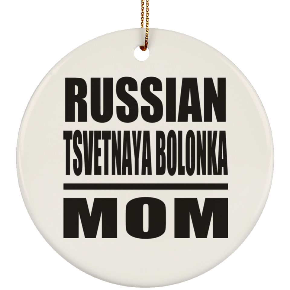 Russian Tsvetnaya Bolonka Mom - Circle Ornament