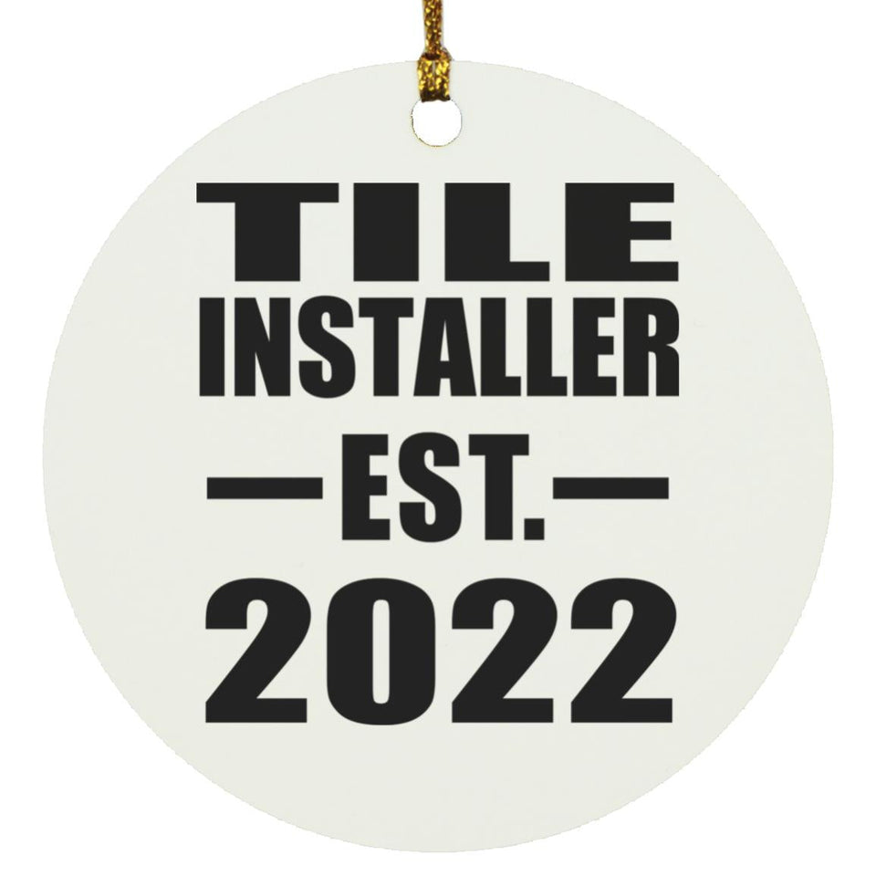 Tile Installer Established EST. 2022 - Circle Ornament
