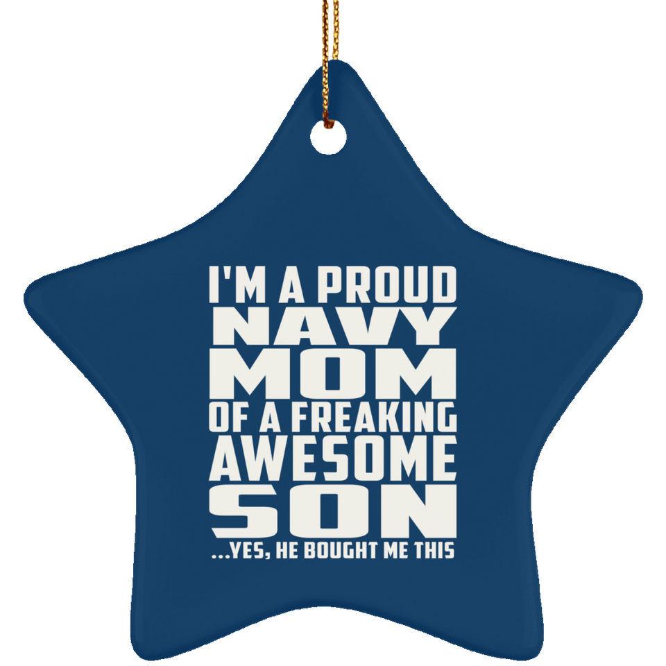 Proud Navy Mom Of Awesome Son - Star Ornament