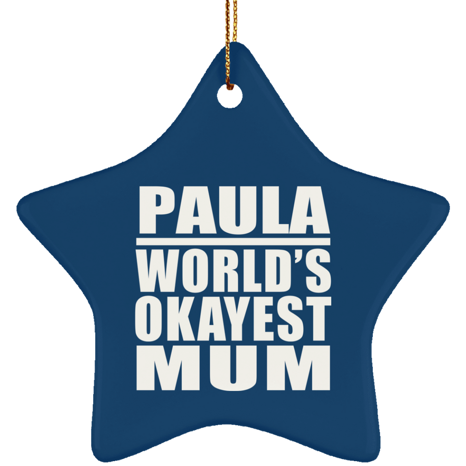 Paula World's Okayest Mum - Star Ornament