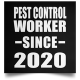 Pest Control Worker Since 2020 - Poster Square