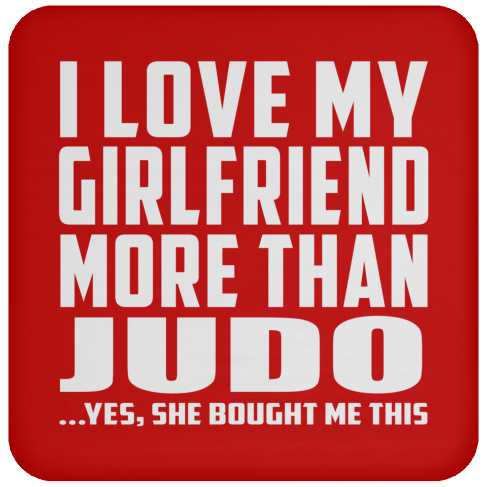 I Love My Girlfriend More Than Judo - Drink Coaster
