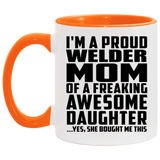 Proud Welder Mom Of Awesome Daughter - 11oz Accent Mug Orange