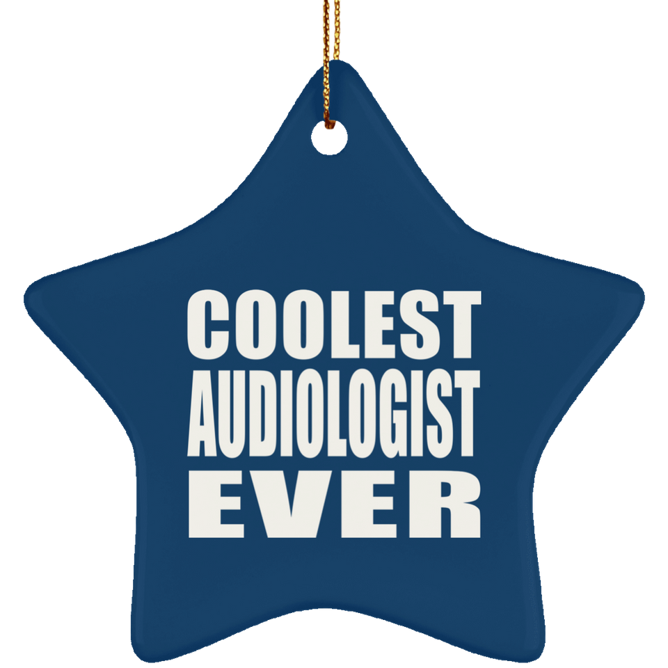 Coolest Audiologist Ever - Star Ornament