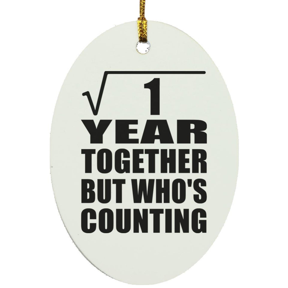 1st Anniversary Square Root of 1 Year Who's Counting - Oval Ornament