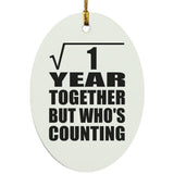 1st Anniversary Square Root of 1 Year Who's Counting - Oval Ornament