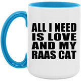 All I Need Is Love And My Raas Cat - 15oz Accent Mug Blue