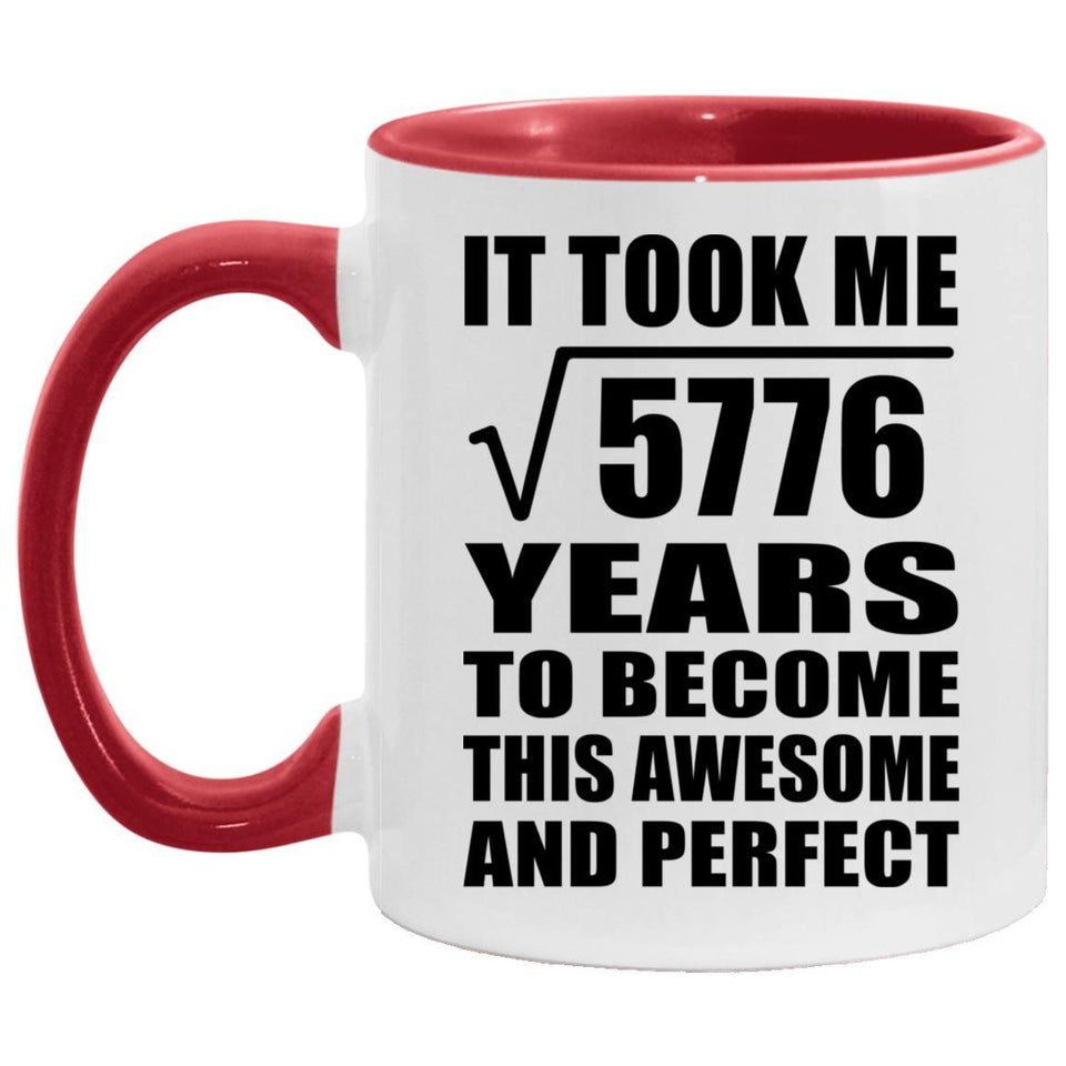 76th Birthday Took Square Root of 5776 Years To Awesome - 11oz Accent Mug Red