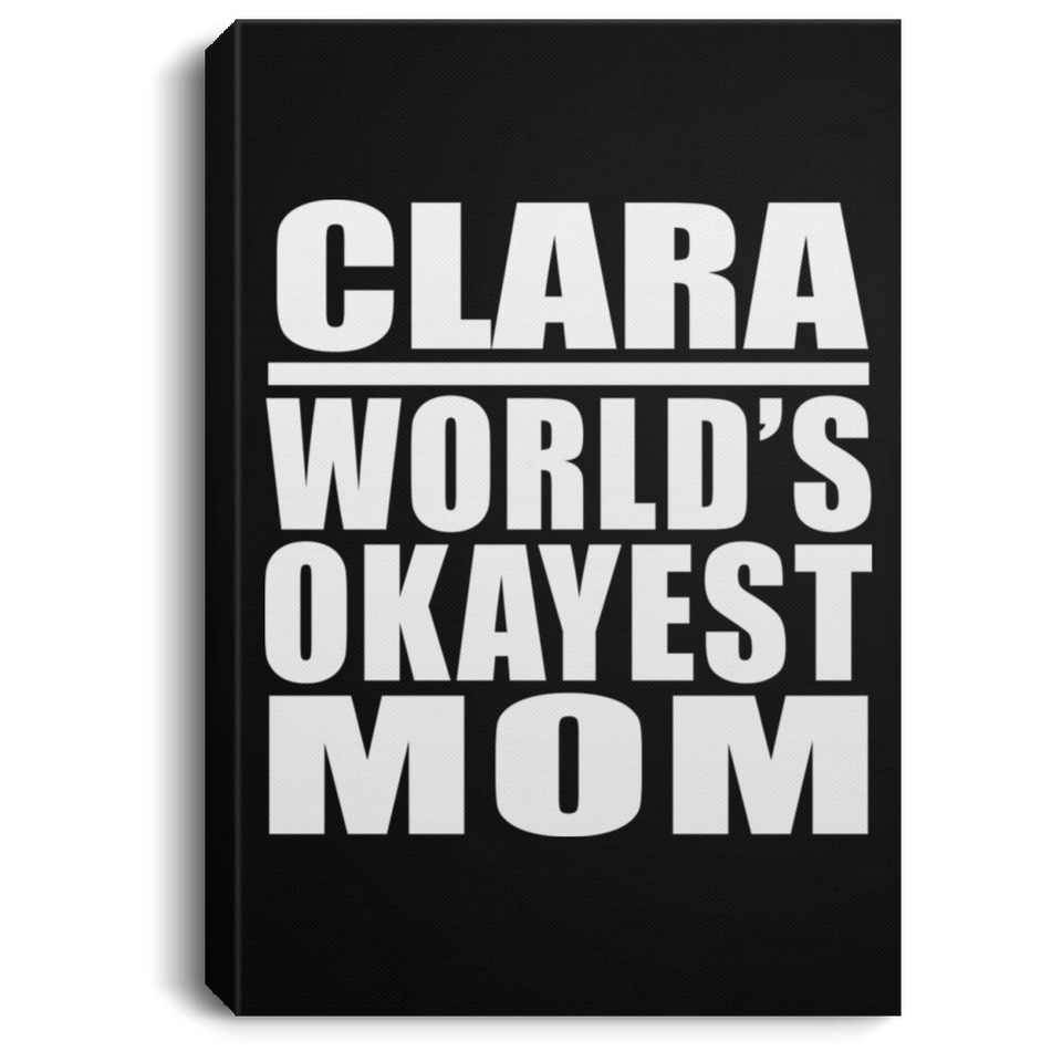 Clara World's Okayest Mom - Canvas Portrait