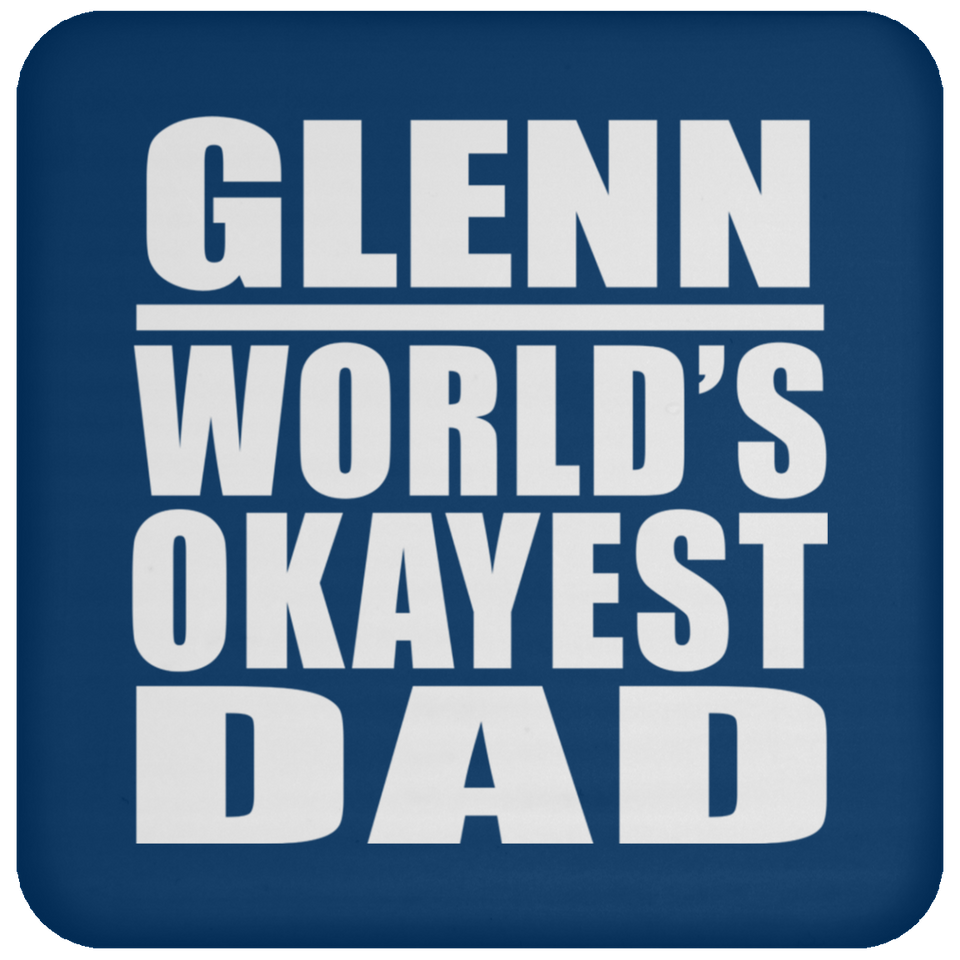Glenn World's Okayest Dad - Drink Coaster