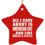 All I Care About Is American Cat - Star Ornament