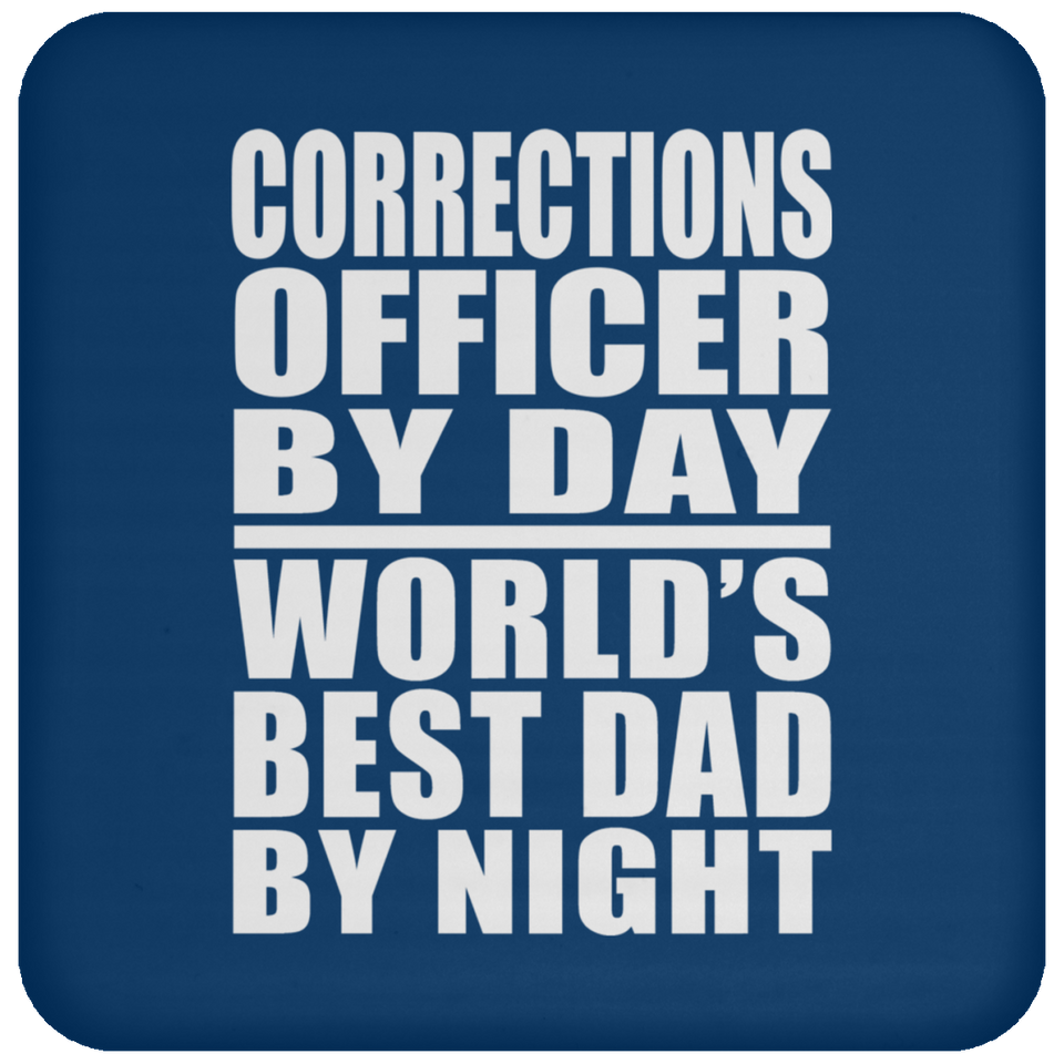Corrections Officer By Day World's Best Dad By Night - Drink Coaster