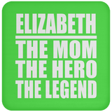 Elizabeth The Mom The Hero The Legend - Drink Coaster