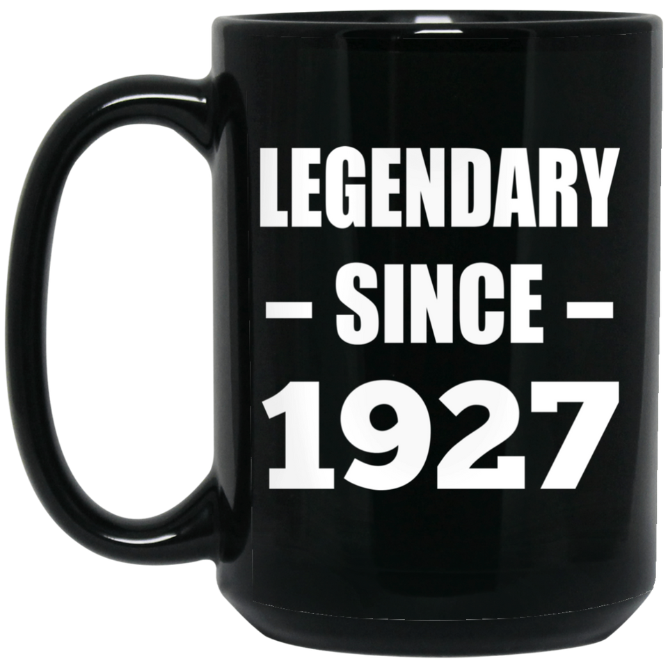 97th Birthday Legendary Since 1927 - 15oz Coffee Mug Black