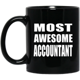 Most Awesome Accountant - 11 Oz Coffee Mug Black