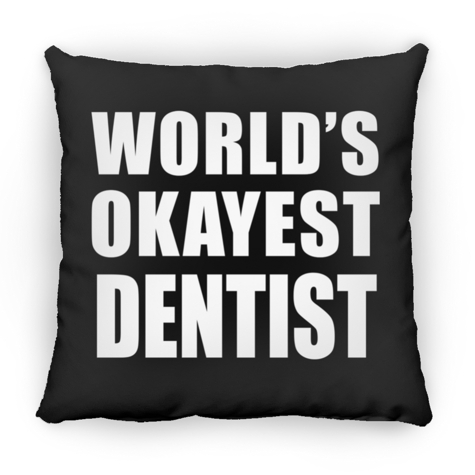 World's Okayest Dentist - Throw Pillow Black