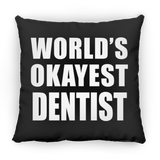 World's Okayest Dentist - Throw Pillow Black