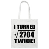 104th Birthday I Turned Square Root of 2704 Twice - Tote Bag White