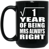 1st Anniversary Square Root of 1 Year Mrs Always Right - 15oz Coffee Mug Black