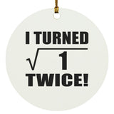 2nd Birthday I Turned Square Root of 1 Twice - Circle Ornament
