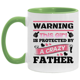 Warning This Girl Is Protected by A Crazy Father - 11oz Accent Mug Green