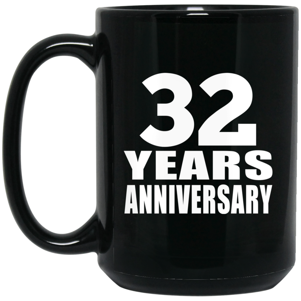 32nd Anniversary 32 Years - 15 Oz Coffee Mug Black