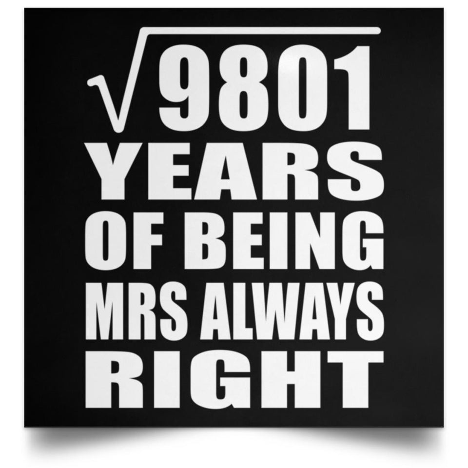 99th Anniversary Square Root of 9801 Years Mrs Always Right - Poster Square