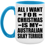 All I Want For Christmas Is My Australian Silky Terrier - 15oz Accent Mug Blue