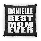 Danielle Best Mom Ever - Throw Pillow Black