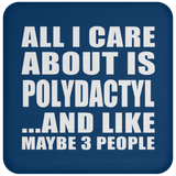All I Care About Is Polydactyl - Drink Coaster