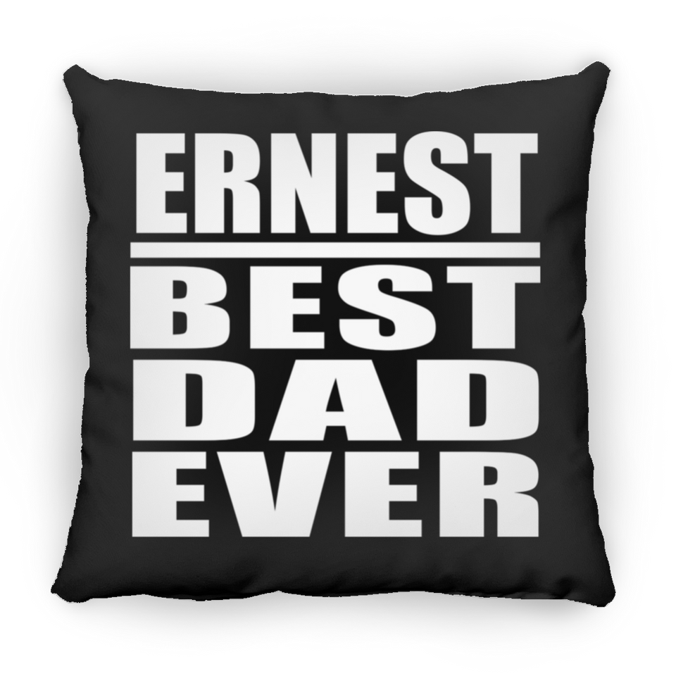 Ernest Best Dad Ever - Throw Pillow Black