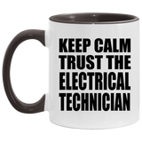 Keep Calm and Trust The Electrical Technician - 11oz Accent Mug Black