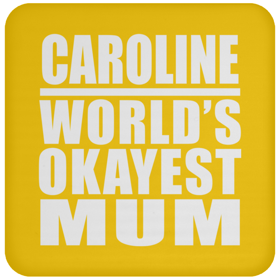 Caroline World's Okayest Mum - Drink Coaster