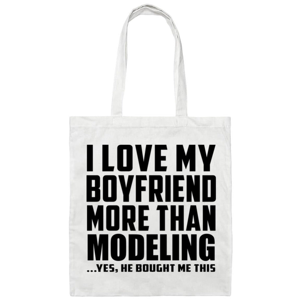 I Love My Boyfriend More Than Modeling - Tote Bag White