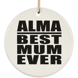 Alma Best Mum Ever - Circle Ornament