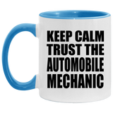Keep Calm and Trust The Automobile Mechanic - 11oz Accent Mug Blue
