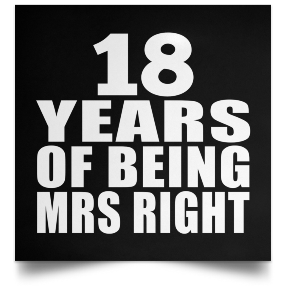 18th Anniversary 18 Years Of Being Mrs Right - Poster Square
