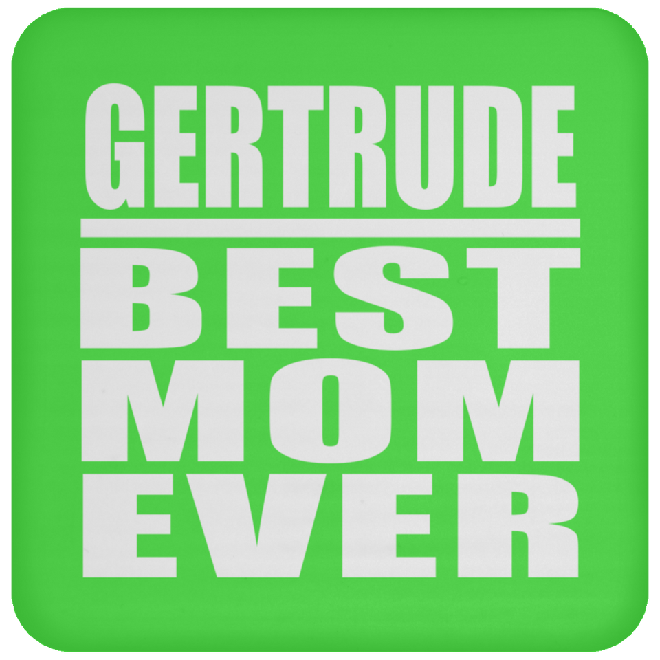 Gertrude Best Mom Ever - Drink Coaster