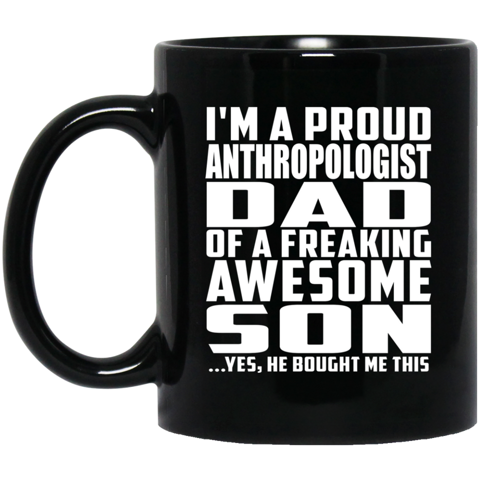 Proud Anthropologist Dad Of Awesome Son - 11 Oz Coffee Mug Black