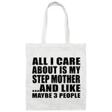 All I Care About Is My Step Mother - Tote Bag White