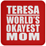 Teresa World's Okayest Mom - Drink Coaster
