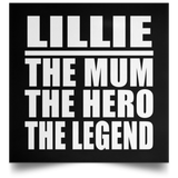 Lillie The Mum The Hero The Legend - Poster Square