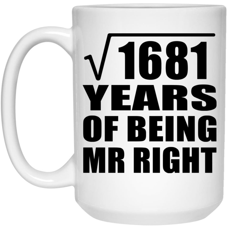 41st Anniversary Square Root of 1681 Years of Being Mr Right - 15oz Coffee Mug