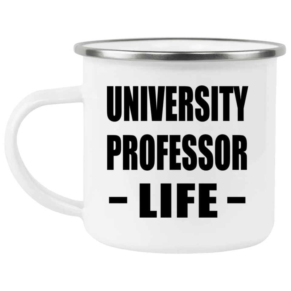 University Professor Life - 12oz Camping Mug