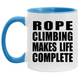 Rope Climbing Makes Life Complete - 11oz Accent Mug Blue